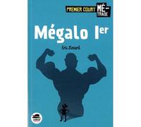 Mégalo Ier - Eric Simard - Oskar - broché - Roman cadet