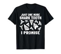 Megalodon Fossil Teeth Just One More Shark Tooth Geologist T-Shirt