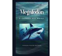 Megalodon: O Colosso dos Mares