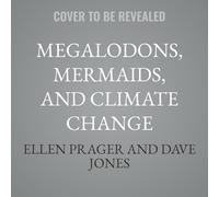 Megalodons, Mermaids, and Climate Change: Answers to Your Ocean and Atmosphere Questions