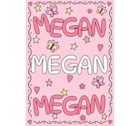Megan: A Personalized Notebook for Those Lucky Enough to Have the World's Most Wonderful Name