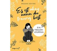 Megan Devine Martin B Es ist okay, wenn du traurig bist - Ein Trauer-Jou (Poche)