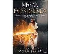 MEGAN FACES DERISION A Spirit Guide A Ghost Tiger And One Scary Mother - Owen Jones - Amazon Digital Services LLC KDP - Livre en Anglais Owen JonesOwen Jones (Auteur)