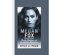 MEGAN FOX BIOGRAPHY: Beauty, Backlash, and the Rebirth of a Modern Icon