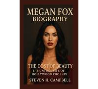 Megan Fox Biography: The Cost of Beauty: The Untold Life of Hollywood Phoenix