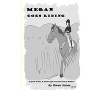 Megan Goes Riding A Spirit Guide A Ghost Tiger And One Scary Mother - Owen Jones - Amazon Digital Services LLC KDP - Livre en Anglais Owen JonesOwen Jones (Auteur)