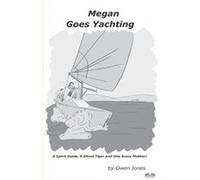 Megan Goes Yachting A Spirit Guide A Ghost Tiger And One Scary Mother - Owen Jones - Amazon Digital Services LLC KDP - Livre en Anglais Owen JonesOwen Jones (Auteur)