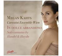 Megan Kahts - In Dolce Abbandono - Solo Cantatas By Handel & Haydn [Compact Discs]