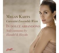 Megan Kahts - In Dolce Abbandono - Solo Cantatas By Handel & Haydn [Compact Discs]