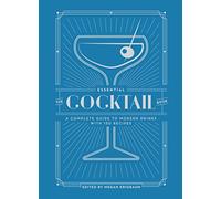 Megan Krigbaum - Essential Cocktail Book A Complete Guide to Modern - G245z