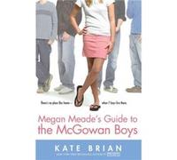 Megan Meades Guide To the McGowan Boys by Kate Brian Kate Brian (Auteur)