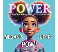 Megan's Super POW!: The Power of Words: Speak Life to Your Dreams