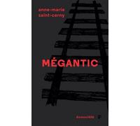 Megantic - une tragedie annoncee Une tragédie annoncée - Anne-Marie Saint-Cerny - Ecosociete Eds - broché - Essai