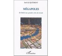 Mégapoles De Babel aux grandes cités du monde - Joel Le Quement - L'harmattan - broché - Essai
