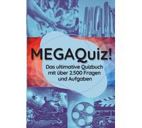 MEGAQUIZ - Das Quizbuch mit über 2.500 Quizfragen und Aufgaben (4 Bände in einem): Aus den Kategorien Film&Kino, Pop&Rock, Reisen&Geographie, Fußball