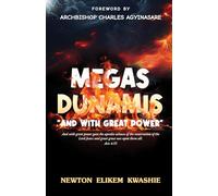 MEGAS DUNAMIS: AND WITH GREAT POWER