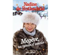 Megève, un roman d'amour - Nadine de Rothschild - Albin Michel - broché - Récit