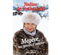 Megève, un roman d'amour Nadine de Rothschild (Auteur)
