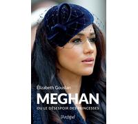 Meghan ou le désespoir des princesses - Elizabeth Gouslan - Archipel Eds De L' - broché - Etude