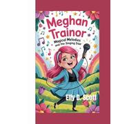 MEGHAN TRAINOR: Magical Melodies and The Singing Star