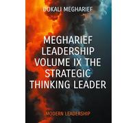 Megharief Leadership Volume IX The strategic thinking leader: Modern Leadership