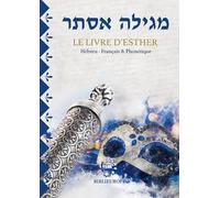 Meguilat Esther - Le livre d'Esther Hébreu Français et Phonétique: Hébreu Français et Phonétique