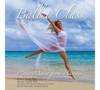 Megumi Kopp - Ballet Class: Piano Music from Hawaii