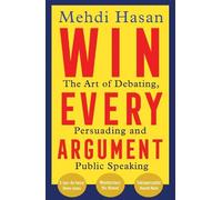 Mehdi Hasan Win Every Argument (Poche)