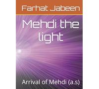 Mehdi the light: Arrival of Mehdi (a.s)