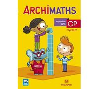 Mehee, Loïc - Archimaths CP (2016) - Fichier de l'élève: La méthode qui fait aimer les maths