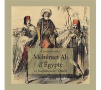 Méhémet Ali d'Égypte Le Napoléon de l'Orient - Caroline Kurhan - Hemispheres - broché - Biographie