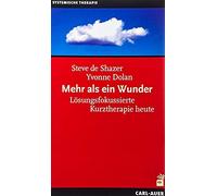 Mehr als ein Wunder: Lösungsfokussierte Kurztherapie heute
