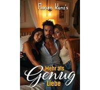 Mehr als genug Liebe: Romantische Liebesgeschichten für Personen ab 18 Jahren sind fesselnde und liebevolle, hochmoderne Geschichten, die noch niemand zuvor gehört hat.