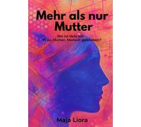 Mehr als nur Mutter: Wie Frauen sich zwischen Mental Load, Erschöpfung und Familienalltag nicht verlieren
