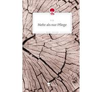 Mehr als nur Pflege. Life is a Story - story.one