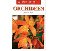 Mehr Freude mit ... Orchideen: Arten und Pflege