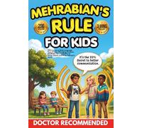 Mehrabian's Rule For Kids:: 200 Lessons on Body Language, Tone of Voice, Managing Emotions, and Better Communication at Home, School, and When Talking to Adults