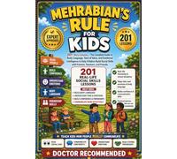 Mehrabian's Rule For Kids: 201 Story Lessons - The Complete Guide to Body Language, Tone of Voice, and Emotional Intelligence to Help Children Build Social Skills with Parents, Teachers, and Friends