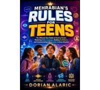 Mehrabian's Rules For Teens: The Ultimate Teen Guide to Reading People, Mastering Body Language, Building Confidence, and Communicating Like a Leader in Every Situation For Ages 4-9