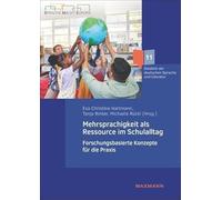 Mehrsprachigkeit als Ressource im Schulalltag: Forschungsbasierte Konzepte für die Praxis