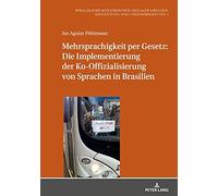 Mehrsprachigkeit Per Gesetz: Die Implementierung Der Ko-Offizialisierung Von Sprachen In Brasilien