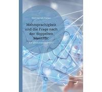 Mehrsprachigkeit Und Die Frage Nach Der 'doppelten Identität