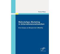 Mehrstufiges Marketing In Unternehmensnetzwerken: Eine Analyse Am Beispiel Der E-Mobility