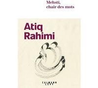 Mehstî, chair des mots Atiq Rahimi (Auteur)