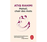 Mehstî, chair des mots - Atiq Rahimi - Lgf - Poche - Roman