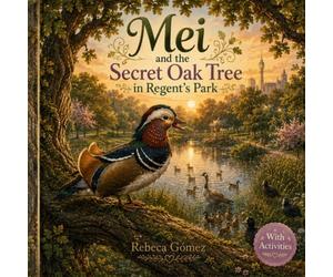 Mei and the Secret Oak Tree in Regent’s Park