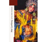 Mei Lanfang. Maître de l'opéra de Pékin