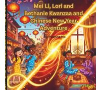 Mei Li, Bethanie and Lori's Kwanzaa and Chinese New Year Magic Adventure