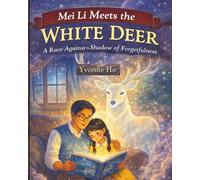 Mei Li Meets The White Deer: A Race Against the Shadow of Forgetfulness