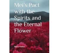 Mei’s Pact with the Spirits and the Eternal Flower